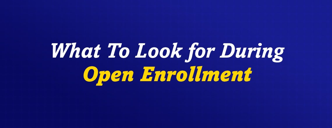 Learn tips for choosing insurance during open enrollment season