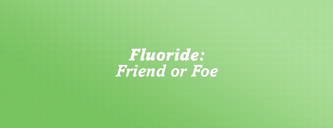 fluoride-friend-or-foe.jpg