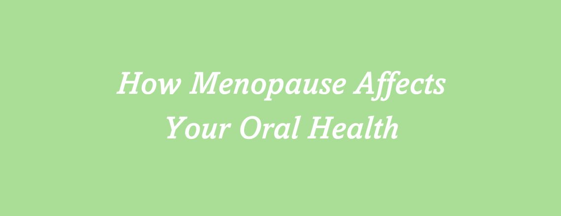 How_Menopause_Affects_Your_Oral_Health.jpg