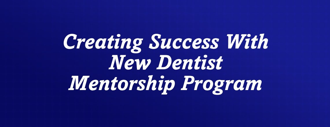 The new dentist mentorship program at Dental Associates