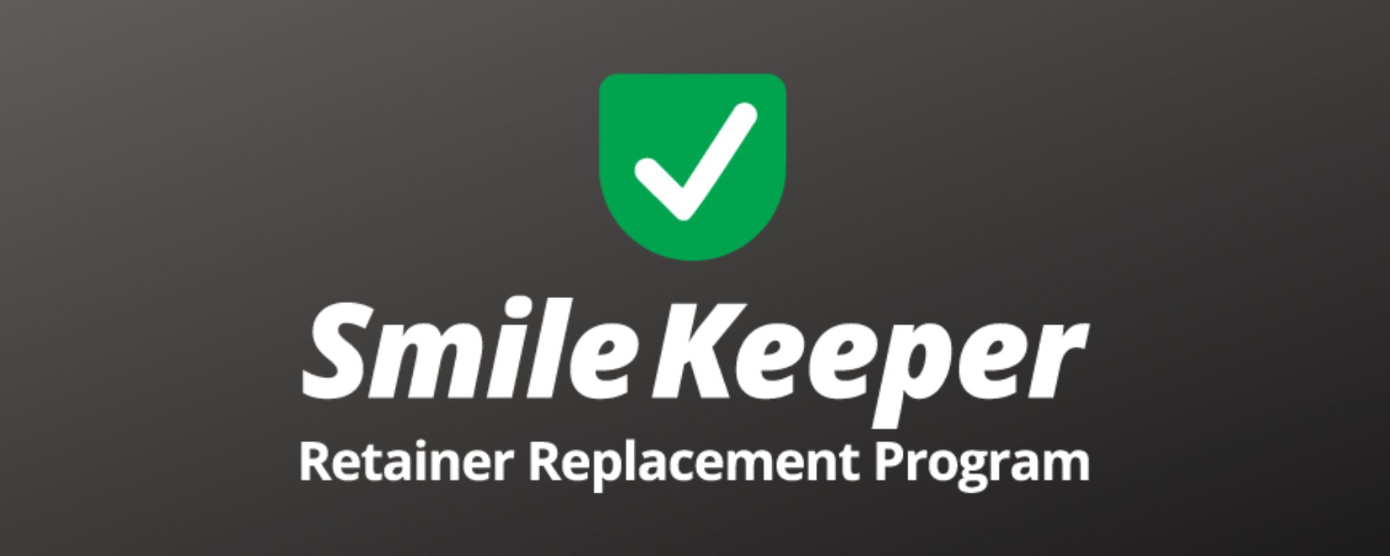 SmileKeeper Retainer Replacement Program for active Dental Associates orthodontic patients.