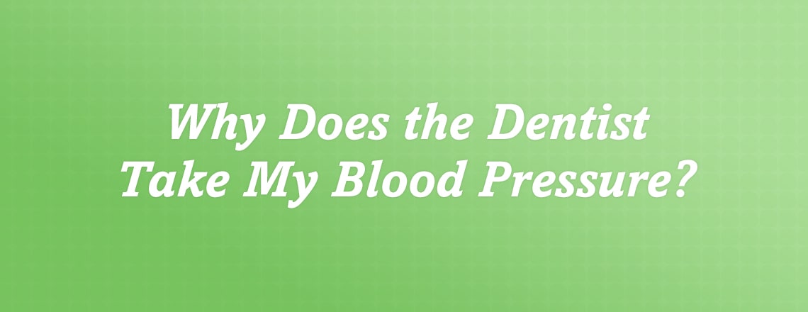 why-does-the-dentist-take-my-blood-pressure.jpg