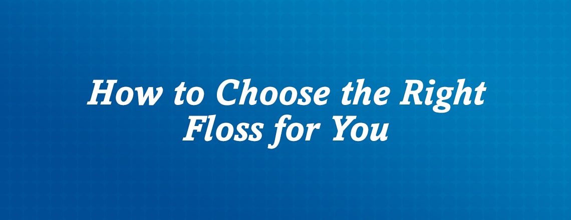 what-type-of-floss-should-you-use.jpg