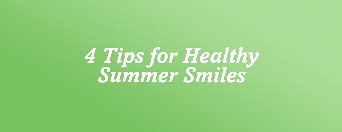 4-tips-for-healthy-summer-smiles.jpg