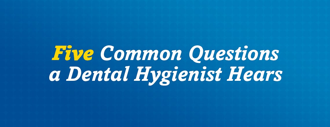 Common questions a dental hygienists hears