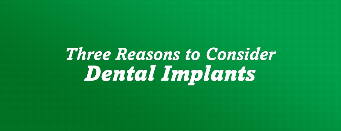 three-reasons-to-consider-dental-implants.jpg