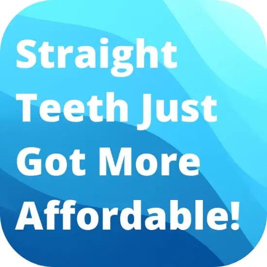 Text graphic reading 'Straight Teeth Just Got More Affordable!' on a blue gradient background. Text graphic reading 'Straight Teeth Just Got More Affordable!' on a blue gradient background.